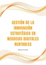 GESTIÓN DE LA INNOVACIÓN ESTRATÉGICA EN NEGOCIOS DIGITALES RENTABLES