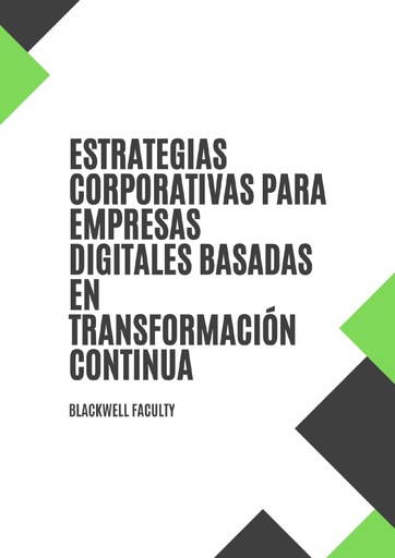 ESTRATEGIAS CORPORATIVAS PARA EMPRESAS DIGITALES BASADAS EN TRANSFORMACIÓN CONTINUA