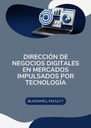 DIRECCIÓN DE NEGOCIOS DIGITALES EN MERCADOS IMPULSADOS POR TECNOLOGÍA