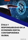 ÉTICA Y RESPONSABILIDAD EN LA ECONOMÍA DIGITAL CONTEMPORÁNEA GLOBAL