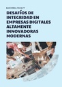 DESAFÍOS DE INTEGRIDAD EN EMPRESAS DIGITALES ALTAMENTE INNOVADORAS MODERNAS