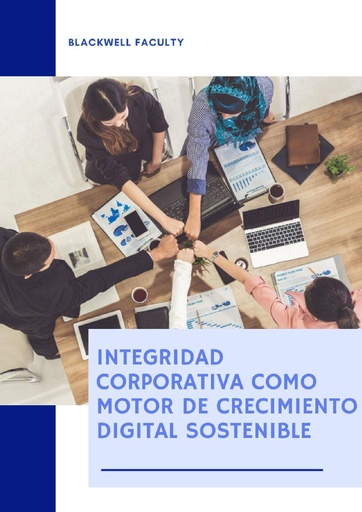 INTEGRIDAD CORPORATIVA COMO MOTOR DE CRECIMIENTO DIGITAL SOSTENIBLE