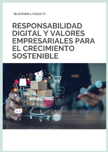 RESPONSABILIDAD DIGITAL Y VALORES EMPRESARIALES PARA EL CRECIMIENTO SOSTENIBLE