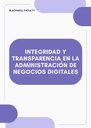 INTEGRIDAD Y TRANSPARENCIA EN LA ADMINISTRACIÓN DE NEGOCIOS DIGITALES