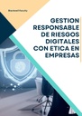 GESTION RESPONSABLE DE RIESGOS DIGITALES CON ETICA EN EMPRESAS