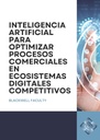 INTELIGENCIA ARTIFICIAL PARA OPTIMIZAR PROCESOS COMERCIALES EN ECOSISTEMAS DIGITALES COMPETITIVOS
