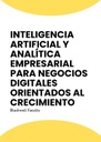 INTELIGENCIA ARTIFICIAL Y ANALÍTICA EMPRESARIAL PARA NEGOCIOS DIGITALES ORIENTADOS AL CRECIMIENTO