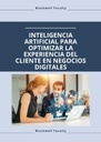 INTELIGENCIA ARTIFICIAL PARA OPTIMIZAR LA EXPERIENCIA DEL CLIENTE EN NEGOCIOS DIGITALES