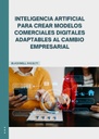 INTELIGENCIA ARTIFICIAL PARA CREAR MODELOS COMERCIALES DIGITALES ADAPTABLES AL CAMBIO EMPRESARIAL