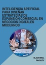 INTELIGENCIA ARTIFICIAL PARA DISEÑAR ESTRATEGIAS DE EXPANSIÓN COMERCIAL EN NEGOCIOS DIGITALES MODERNOS