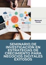 SEMINARIO DE INVESTIGACIÓN EN ESTRATEGIAS DE CRECIMIENTO PARA NEGOCIOS DIGITALES EXITOSOS