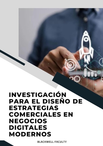 INVESTIGACIÓN PARA EL DISEÑO DE ESTRATEGIAS COMERCIALES EN NEGOCIOS DIGITALES MODERNOS