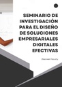 SEMINARIO DE INVESTIGACIÓN PARA EL DISEÑO DE SOLUCIONES EMPRESARIALES DIGITALES EFECTIVAS