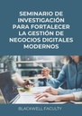SEMINARIO DE INVESTIGACIÓN PARA FORTALECER LA GESTIÓN DE NEGOCIOS DIGITALES MODERNOS