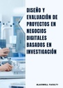 DISEÑO Y EVALUACIÓN DE PROYECTOS EN NEGOCIOS DIGITALES BASADOS EN INVESTIGACIÓN