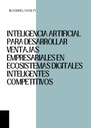 INTELIGENCIA ARTIFICIAL PARA DESARROLLAR VENTAJAS EMPRESARIALES EN ECOSISTEMAS DIGITALES INTELIGENTES COMPETITIVOS