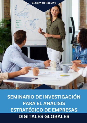 SEMINARIO DE INVESTIGACIÓN PARA EL ANÁLISIS ESTRATÉGICO DE EMPRESAS DIGITALES GLOBALES