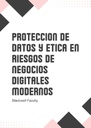 PROTECCION DE DATOS Y ETICA EN RIESGOS DE NEGOCIOS DIGITALES MODERNOS