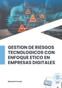 GESTION DE RIESGOS TECNOLOGICOS CON ENFOQUE ETICO EN EMPRESAS DIGITALES