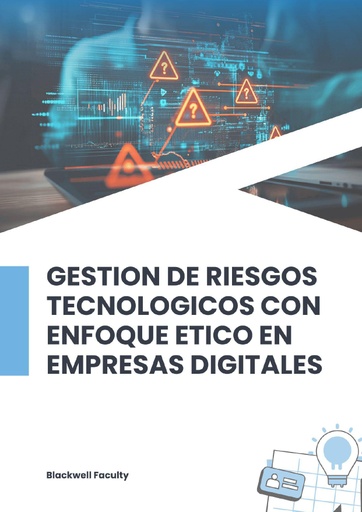 GESTION DE RIESGOS TECNOLOGICOS CON ENFOQUE ETICO EN EMPRESAS DIGITALES