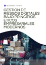 GESTION DE RIESGOS DIGITALES BAJO PRINCIPIOS ETICOS EMPRESARIALES MODERNOS