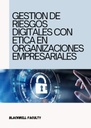 GESTION DE RIESGOS DIGITALES CON ETICA EN ORGANIZACIONES EMPRESARIALES