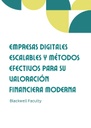 EMPRESAS DIGITALES ESCALABLES Y MÉTODOS EFECTIVOS PARA SU VALORACIÓN FINANCIERA MODERNA