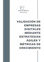 VALIDACIÓN DE EMPRESAS DIGITALES MEDIANTE ESTRATEGIAS ÁGILES Y MÉTRICAS DE CRECIMIENTO