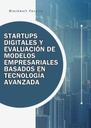 STARTUPS DIGITALES Y EVALUACIÓN DE MODELOS EMPRESARIALES BASADOS EN TECNOLOGÍA AVANZADA