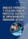 ANÁLISIS FINANCIERO Y ESCALABILIDAD EN PROYECTOS DIGITALES DE EMPRENDIMIENTO INNOVADOR ACTUAL
