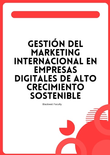 GESTIÓN DEL MARKETING INTERNACIONAL EN EMPRESAS DIGITALES DE ALTO CRECIMIENTO SOSTENIBLE