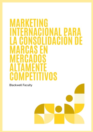 MARKETING INTERNACIONAL PARA LA CONSOLIDACIÓN DE MARCAS EN MERCADOS ALTAMENTE COMPETITIVOS