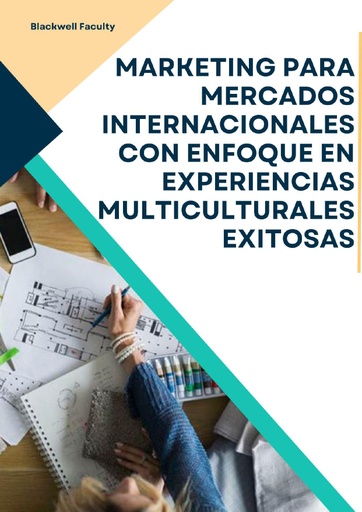 MARKETING PARA MERCADOS INTERNACIONALES CON ENFOQUE EN EXPERIENCIAS MULTICULTURALES EXITOSAS