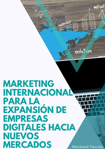 MARKETING INTERNACIONAL PARA LA EXPANSIÓN DE EMPRESAS DIGITALES HACIA NUEVOS MERCADOS