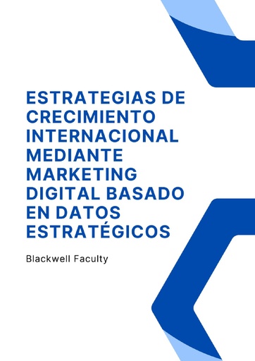 ESTRATEGIAS DE CRECIMIENTO INTERNACIONAL MEDIANTE MARKETING DIGITAL BASADO EN DATOS ESTRATÉGICOS