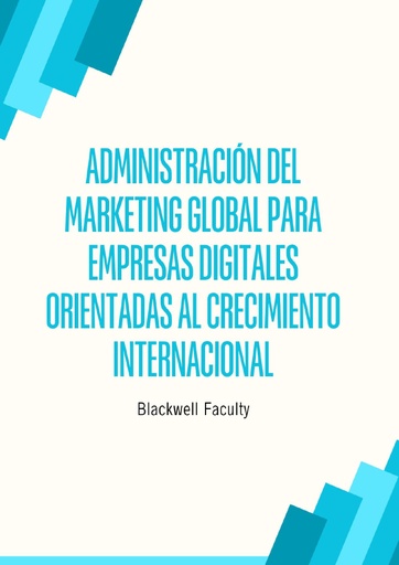 ADMINISTRACIÓN DEL MARKETING GLOBAL PARA EMPRESAS DIGITALES ORIENTADAS AL CRECIMIENTO INTERNACIONAL