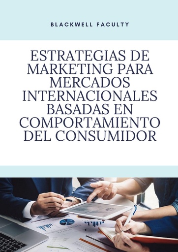 ESTRATEGIAS DE MARKETING PARA MERCADOS INTERNACIONALES BASADAS EN COMPORTAMIENTO DEL CONSUMIDOR