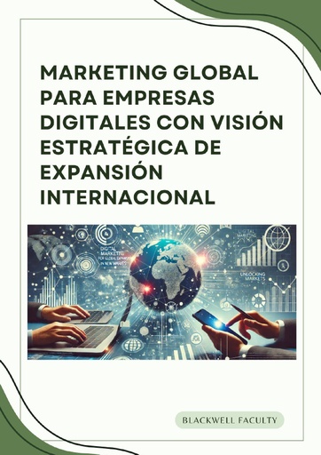 MARKETING GLOBAL PARA EMPRESAS DIGITALES CON VISIÓN ESTRATÉGICA DE EXPANSIÓN INTERNACIONAL