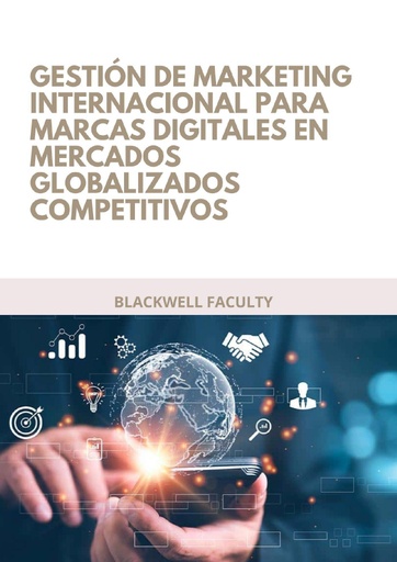 GESTIÓN DE MARKETING INTERNACIONAL PARA MARCAS DIGITALES EN MERCADOS GLOBALIZADOS COMPETITIVOS