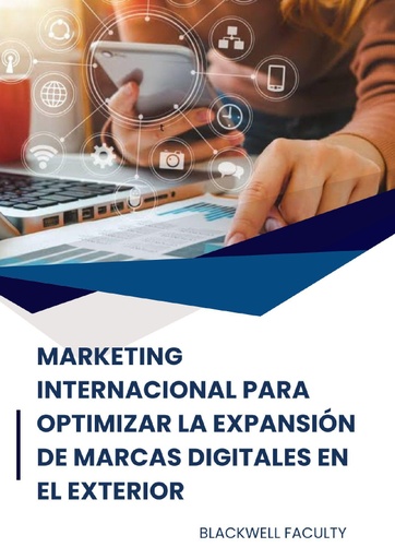 MARKETING INTERNACIONAL PARA OPTIMIZAR LA EXPANSIÓN DE MARCAS DIGITALES EN EL EXTERIOR