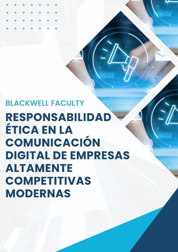 RESPONSABILIDAD ÉTICA EN LA COMUNICACIÓN DIGITAL DE EMPRESAS ALTAMENTE COMPETITIVAS MODERNAS