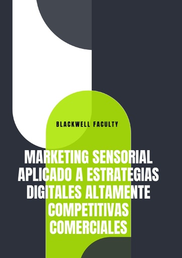 MARKETING SENSORIAL APLICADO A ESTRATEGIAS DIGITALES ALTAMENTE COMPETITIVAS COMERCIALES