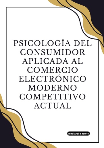 PSICOLOGÍA DEL CONSUMIDOR APLICADA AL COMERCIO ELECTRÓNICO MODERNO COMPETITIVO ACTUAL