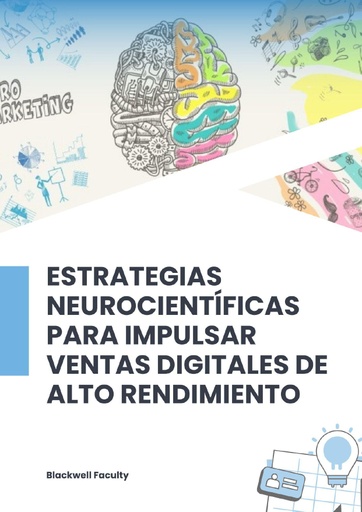 ESTRATEGIAS NEUROCIENTÍFICAS PARA IMPULSAR VENTAS DIGITALES DE ALTO RENDIMIENTO