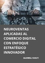 NEUROVENTAS APLICADAS AL COMERCIO DIGITAL CON ENFOQUE ESTRATÉGICO INNOVADOR