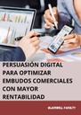 PERSUASIÓN DIGITAL PARA OPTIMIZAR EMBUDOS COMERCIALES CON MAYOR RENTABILIDAD