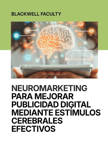 NEUROMARKETING PARA MEJORAR PUBLICIDAD DIGITAL MEDIANTE ESTÍMULOS CEREBRALES EFECTIVOS