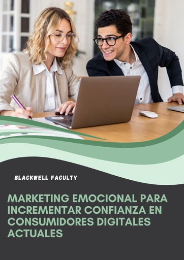 MARKETING EMOCIONAL PARA INCREMENTAR CONFIANZA EN CONSUMIDORES DIGITALES ACTUALES