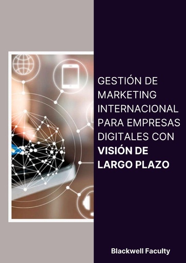 GESTIÓN DE MARKETING INTERNACIONAL PARA EMPRESAS DIGITALES CON VISIÓN DE LARGO PLAZO