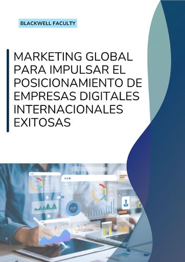 MARKETING GLOBAL PARA IMPULSAR EL POSICIONAMIENTO DE EMPRESAS DIGITALES INTERNACIONALES EXITOSAS